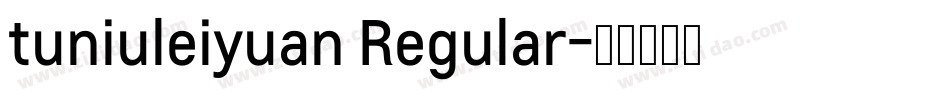 tuniuleiyuan Regular字体转换